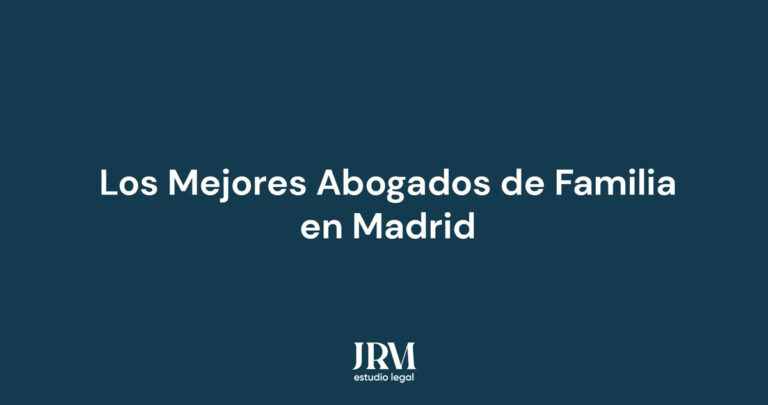 Los mejores abogados de familia en Madrid